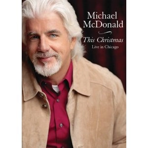 MICHAEL MCDONALD / マイケル・マクドナルド / THIS CHRISTMAS LIVE IN CHICAGO
