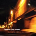 DOWN AND OUTS (UK) / FRIDAY NIGHTS MONDAY MORNINGS