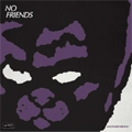 NO FRIENDS:OFF WITH THEIR HEADS / NO FRIENDS:OFF WITH THEIR HEADS