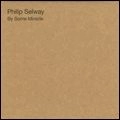 PHILIP SELWAY / フィリップ・セルウェイ / BY SOME MIRACLE