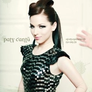 PATY CANTU / AFORTUNADEMENTE NO ERES TU