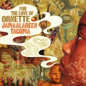 JAMAALADEEN TACUMA / ジャマラディーン・タクマ / フォー・ザ・ラヴ・オブ・オーネット / FOR THE LOVE OF ORNETTE