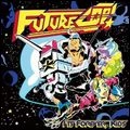 FUTURECOP! / フューチャーコップ / Ｉｔ’ｓ　Ｆｏｒｅｖｅｒ，Ｋｉ