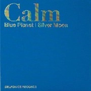 CALM / カーム / BLUE PLANET/SILVER MOON