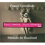 PASCAL COMELADE / パスカル・コムラード / METODE DE ROCANROL(DIGIPACK)