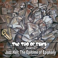 TAO OF SLICK (LABTEKWON) / JAZZ HALL: THE EPITOME OF EPIPHANY