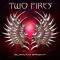 TWO FIRES / トゥー・ファイアーズ / BURNING BRIGHT