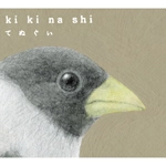 てぬぐい / ｋｉ　ｋｉ　ｎａ　ｓｈｉ