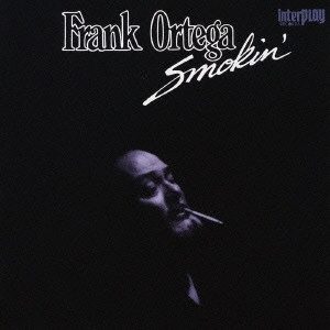FRANK ORTEGA / フランク・オルテガ / スモーキン / SMOKIN'