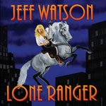 JEFF WATSON / ジェフ・ワトソン / ローン･レンジャー（紙）