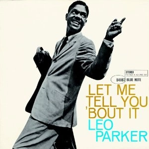 LEO PARKER / レオ・パーカー / LET ME TELL YOU 'BOUT IT (RVG)