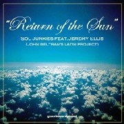 SOL JUNKIES AKA JOHN BELTRAN / RETURN OF THE SUN(FEAT. JEREMY ELLIS)