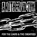 ANOTHER VICTIM / アナザーヴィクティム / FOR THE LIARS&THE CHEATERS