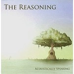THE REASONING / REASONING / ACOUSTICALLY SPEAKING