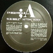 UNDERWORLD / アンダーワールド / SCRIBBLE(NETSKY REMIX)