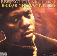 BUCKWILD (D.I.T.C.) / RESPECT THE ARCHITECT