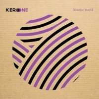 KERO ONE / ケロ・ワン / KINETIC WORLD