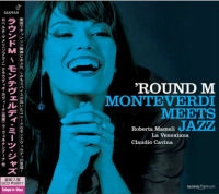 ROBERTA MAMELI / ロベルタ・マメリ / 'ROUND M : MONTEVERDI MEETS JAZZ