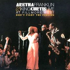 ARETHA FRANKLIN & KING CURTIS / アレサ・フランクリン&キング・カーティス / ライヴ・アット・フィルモア・ウェスト～完全盤
