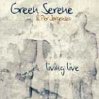 GREEN SERENE & PER JORGENSEN / LIVING LIVE