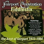 FAIRPORT CONVENTION / フェアポート・コンベンション / FIDDLESTIX - THE BEST OF FAIRPORT 1972 - 1