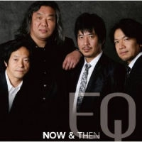 EQ / イーキュー(小池修/青柳誠/納浩一/大坂昌彦) / ＮＯＷ　＆　ＴＨＥＮ