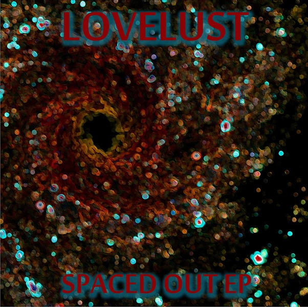 LOVELUST / SPACED OUT