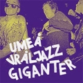 VA (NY VÅG RECORDS) / UMEA VRALJAZZ GIGANTER