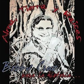 BOBBY CRUZ / ボビー・クルース / ALMA, TIERRA Y RAICES: PARA LA HISTORIA...