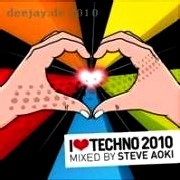 STEVE AOKI  / スティーヴ・アオキ / I LOVE TECHNO 2010