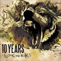 10 YEARS / テン・イヤーズ / FEEDING THE WOLVES