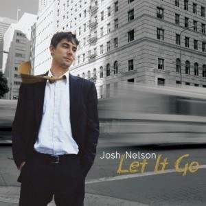 JOSH NELSON / ジョシュ・ネルソン / LET IT GO