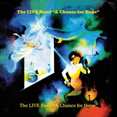 LIVE BAND / ザ・ライヴ・バンド / CHANCE FOR HOPE
