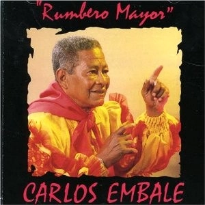CARLOS EMBALE / RUMBERO MAYOR