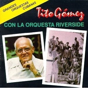TITO GOMEZ / ティト・ゴメス / TITO GOMEZ CON LA ORQUESTA RIVERSIDE