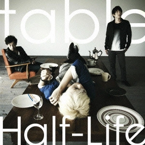 Half-Life / ハーフライフ / TABLE