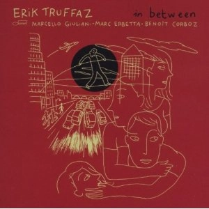 ERIK TRUFFAZ / エリック・トラファズ / IN BETWEEN(STANDARD EDITION)