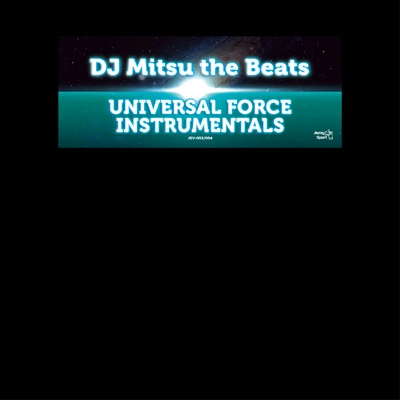 DJ MITSU THE BEATS (GAGLE) / UNIVERSAL FORCE INSTRUMENTALS