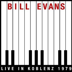 BILL EVANS / ビル・エヴァンス / LIVE IN KOBLENZ 1979
