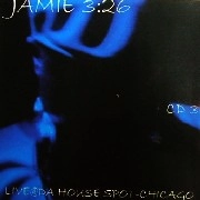 JAMIE 3:26 / ジェイミー・3:26 / LIVE@DA HOUSE SPOT CHICAGO CD3