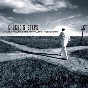 CHUCHO VALDES / チューチョ・バルデス / チューチョズ・ステップス