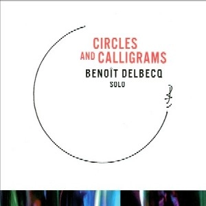 BENOIT DELBECQ / ブノワ・デルベック / CIRCLES AND CALLIGRAMS
