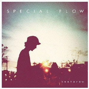 kentarow / SPECIAL FLOW