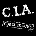 C.I.A. / シー・アイ・エー / GOD,GUNS,GUTS AND MORE
