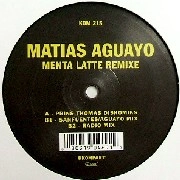 MATIAS AGUAYO / マティアス・アグアーヨ / MENTA LATTE REMIXE