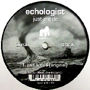 ECHOLOGIST / JUST A RIDE