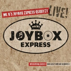 MR. B'S JOYBOX EXPRESS QUARTET / ミスター・ビーズ・ジョイボックス・エクスプレス・カルテット / LIVE