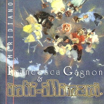 FRANCESCA GAGNON & INTI-ILLIMANI / MERIDIANO