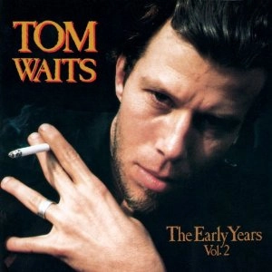 TOM WAITS / トム・ウェイツ / EARLY YEARS VOL.2 MAMANIFESTO