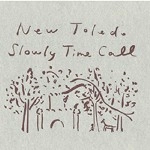 NEW TOLEDO / ＳＬＯＷＬＹ　ＴＩＭＥ　ＣＡＬＬ
